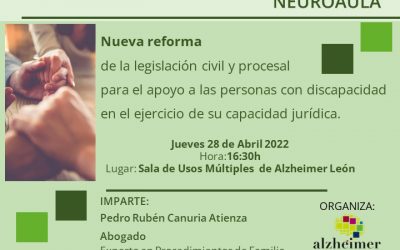 Conferencia Neuroaula «Nueva reforma de la legislación civil y procesal para el apoyo a las personas con discapacidad en el ejercicio de su capacidad jurídica»