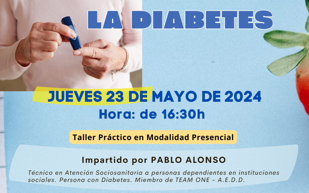 taller jueves 23 de mayo 2024 sobre atención y cuidados en la diabetes